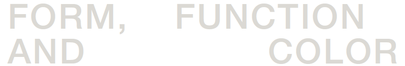 FORM, FUNCTION AND COLOR